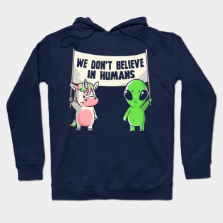 We Don't Believe in Humans - Cute Alien Unicorn Gift Hoodie